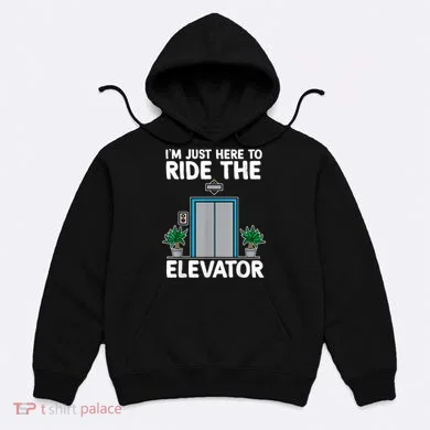 Elevator Mechanic Engineer Funny Elevators Lovers Take Ride Hoodie