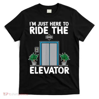 Elevator Mechanic Engineer Funny Elevators Lovers Take Ride T-Shirt