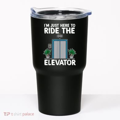 Elevator Mechanic Engineer Funny Elevators Lovers Take Ride Tumbler
