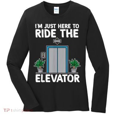 Elevator Mechanic Engineer Funny Elevators Lovers Take Ride Women's Long Sleeve Shirt