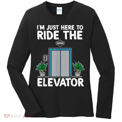 Elevator Mechanic Engineer Funny Elevators Lovers Take Ride Women's Long Sleeve Shirt
