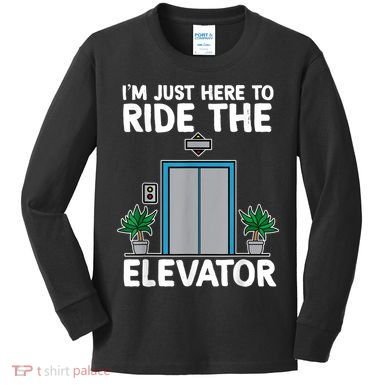Elevator Mechanic Engineer Funny Elevators Lovers Take Ride Kids Long Sleeve Shirt