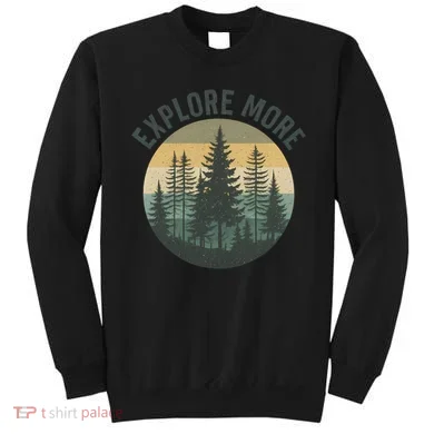 Explore More Sweatshirt