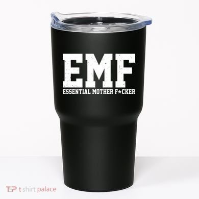 EMF Essential Mother F*cker Tumbler