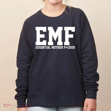 EMF Essential Mother F*cker Women's Sweatshirt