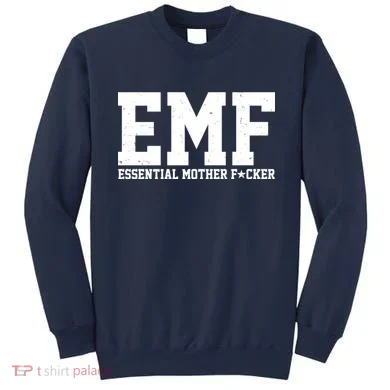 EMF Essential Mother F*cker Sweatshirt