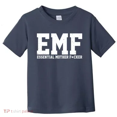 EMF Essential Mother F*cker Toddler T-Shirt