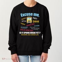 Excuse Me Is It Spring Break Yet? Funny School Bus Driver Cute Gift Women's Sweatshirt thumb 0