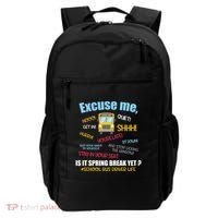 Excuse Me Is It Spring Break Yet? Funny School Bus Driver Cute Gift Backpack thumb 0