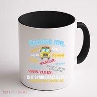 Excuse Me Is It Spring Break Yet? Funny School Bus Driver Cute Gift Coffee Mug thumb 1