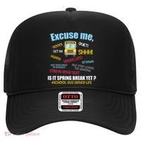 Excuse Me Is It Spring Break Yet? Funny School Bus Driver Cute Gift Hat thumb 0