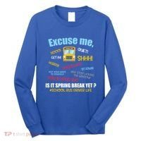 Excuse Me Is It Spring Break Yet? Funny School Bus Driver Cute Gift Long Sleeve Shirt thumb 0