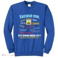 Excuse Me Is It Spring Break Yet? Funny School Bus Driver Cute Gift Sweatshirt thumb 0