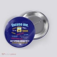 Excuse Me Is It Spring Break Yet? Funny School Bus Driver Cute Gift Button thumb 0