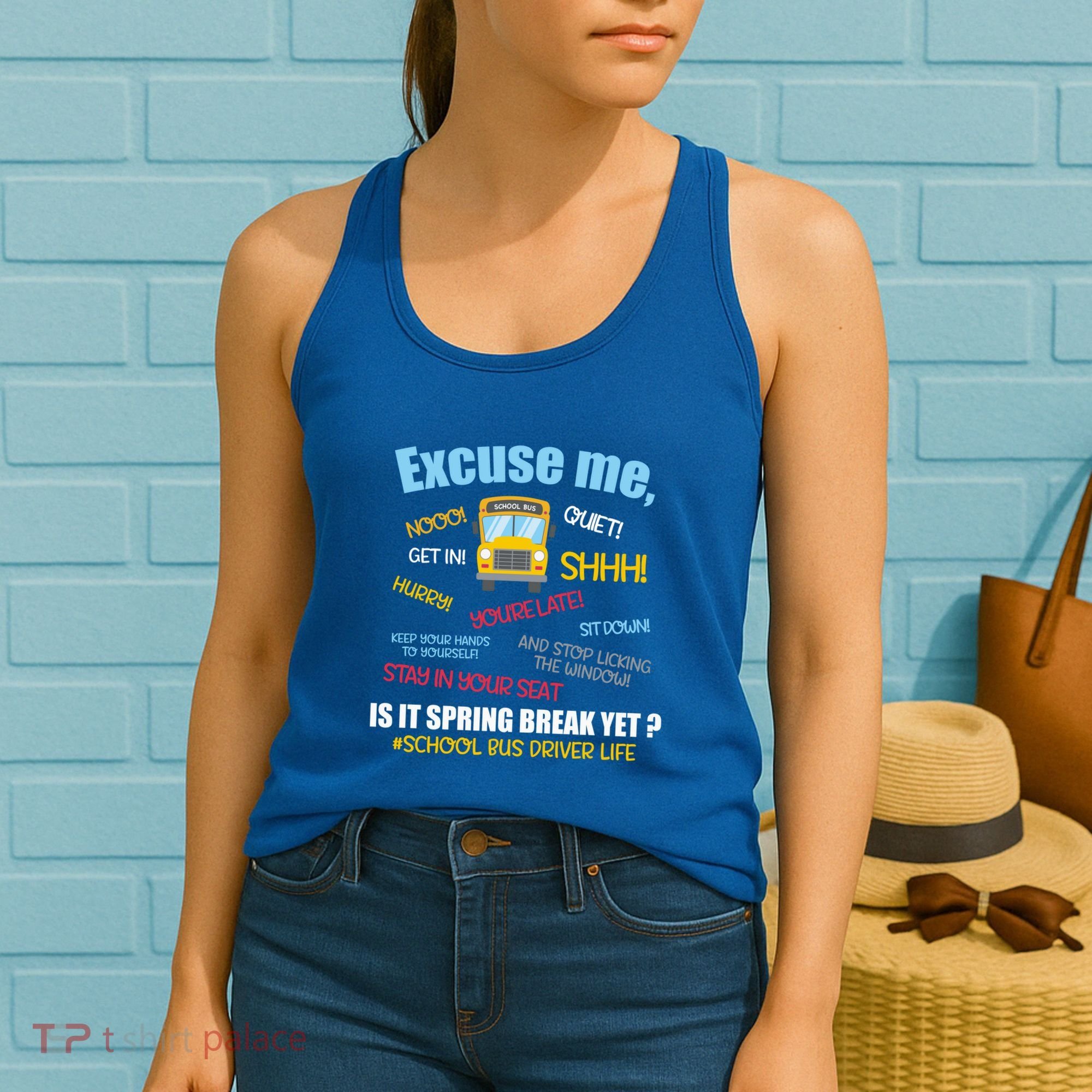 Excuse Me Is It Spring Break Yet? Funny School Bus Driver Cute Gift Women's Tank Top