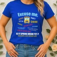 Excuse Me Is It Spring Break Yet? Funny School Bus Driver Cute Gift Women's T-Shirt thumb 2