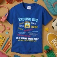 Excuse Me Is It Spring Break Yet? Funny School Bus Driver Cute Gift Kids T-Shirt thumb 3