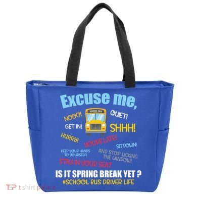 Excuse Me Is It Spring Break Yet? Funny School Bus Driver Cute Gift Tote Bag