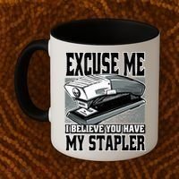 Excuse Me I Believe You Have My Stapler Coffee Mug thumb 2