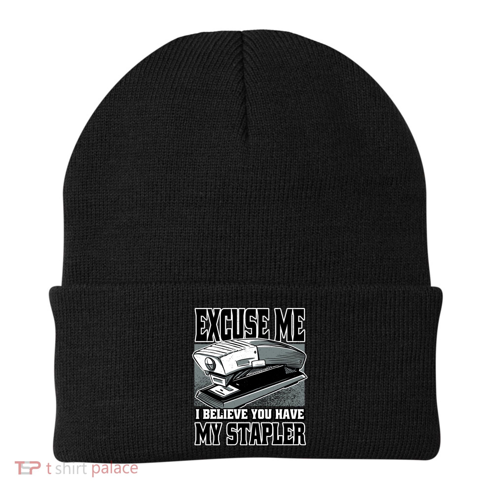 Excuse Me I Believe You Have My Stapler Beanie