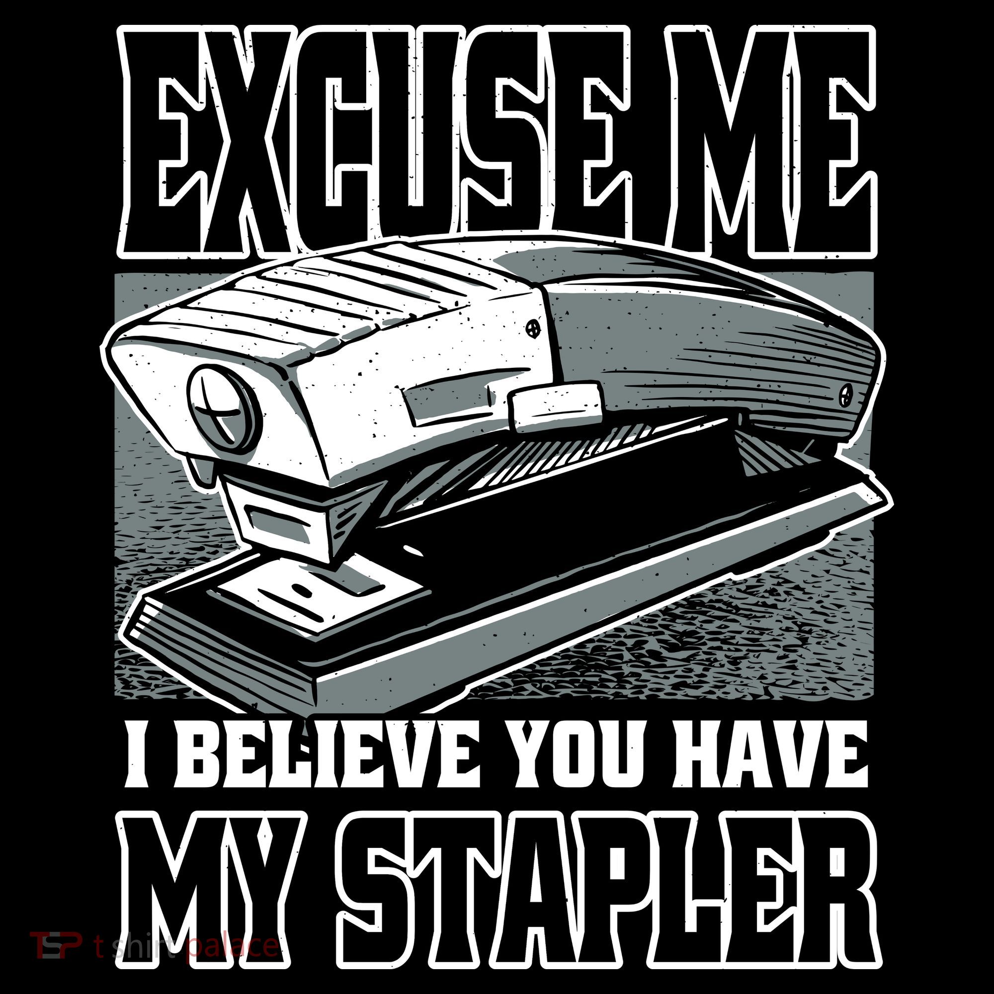 Excuse Me I Believe You Have My Stapler Women's Hoodie