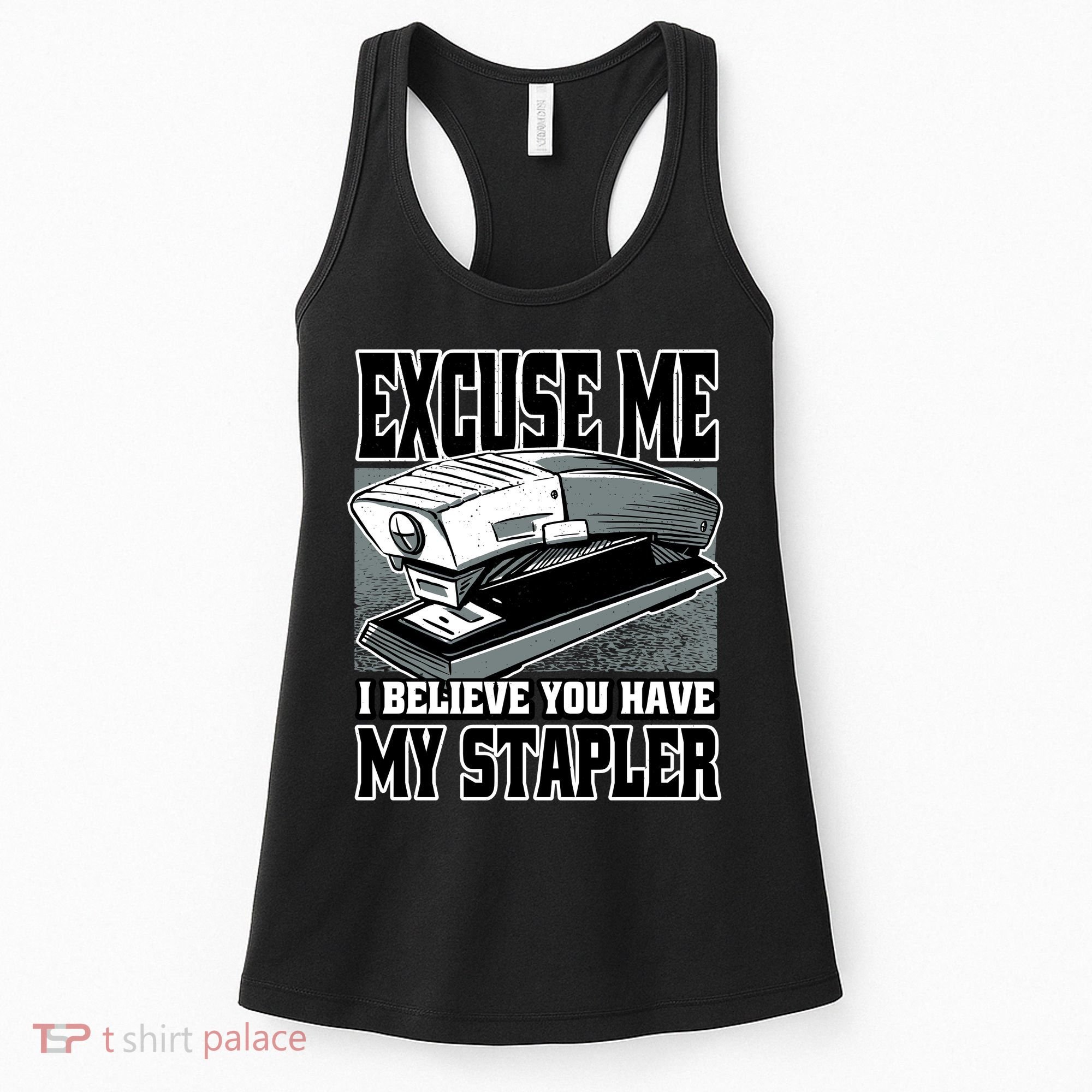 Excuse Me I Believe You Have My Stapler Women's Tank Top