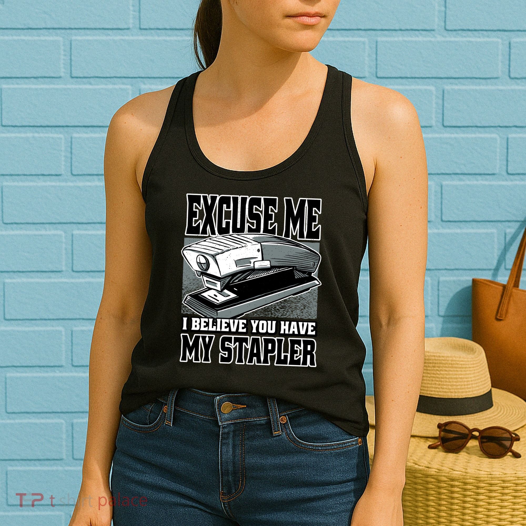 Excuse Me I Believe You Have My Stapler Women's Tank Top