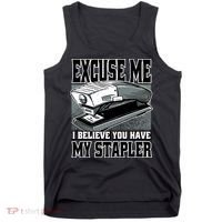 Excuse Me I Believe You Have My Stapler Tank Top thumb 0
