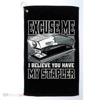 Excuse Me I Believe You Have My Stapler Golf Towel thumb 0