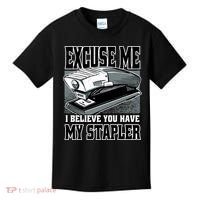 Excuse Me I Believe You Have My Stapler Kids T-Shirt thumb 0