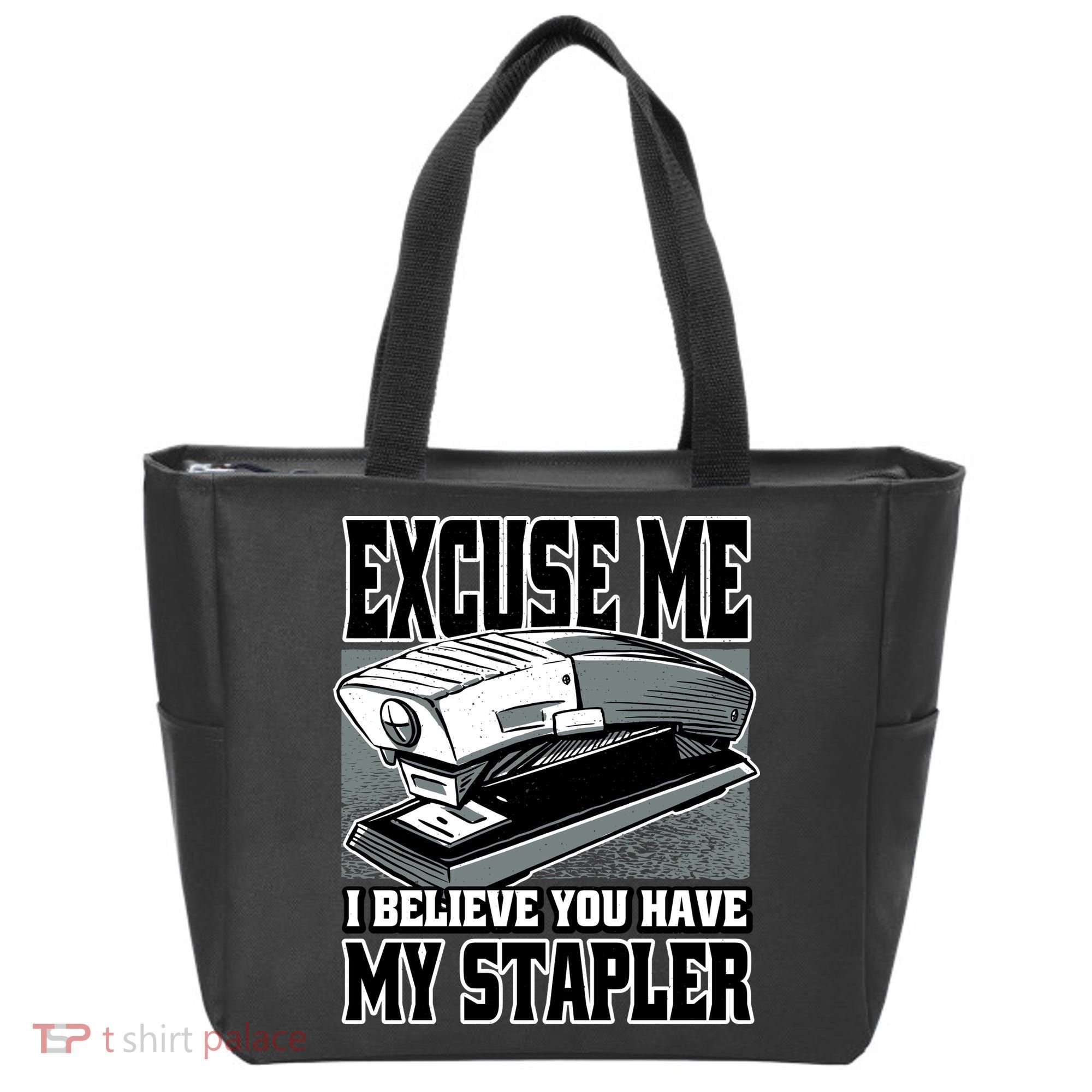 Excuse Me I Believe You Have My Stapler Tote Bag