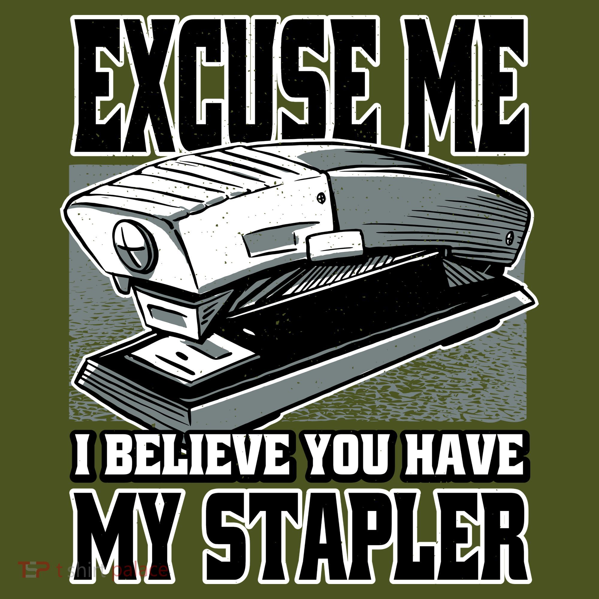 Excuse Me I Believe You Have My Stapler Long Sleeve Shirt