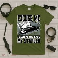 Excuse Me I Believe You Have My Stapler T-Shirt thumb 5