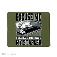 Excuse Me I Believe You Have My Stapler Mousepad thumb 0