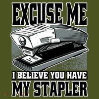 Excuse Me I Believe You Have My Stapler Mousepad thumb 1