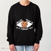Excuse Me Is It February Yet Pregnancy Pregnant Mom To Be Women's Sweatshirt thumb 0