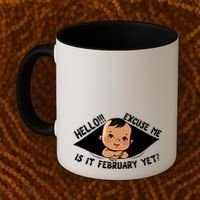 Excuse Me Is It February Yet Pregnancy Pregnant Mom To Be Coffee Mug thumb 2