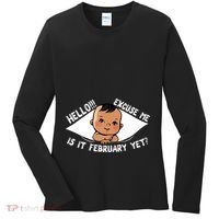 Excuse Me Is It February Yet Pregnancy Pregnant Mom To Be Women's Long Sleeve Shirt thumb 0