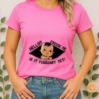 Excuse Me Is It February Yet Pregnancy Pregnant Mom To Be Women's T-Shirt thumb 2