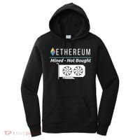 Ethereum Mined Not Bought GPU Mining Rigs ETH Crypto Miner Women's Hoodie thumb 0