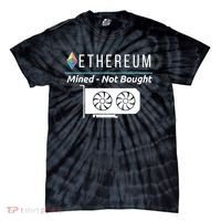 Ethereum Mined Not Bought GPU Mining Rigs ETH Crypto Miner Tie-Dye T-Shirt thumb 0