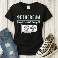 Ethereum Mined Not Bought GPU Mining Rigs ETH Crypto Miner Women's T-Shirt thumb 3