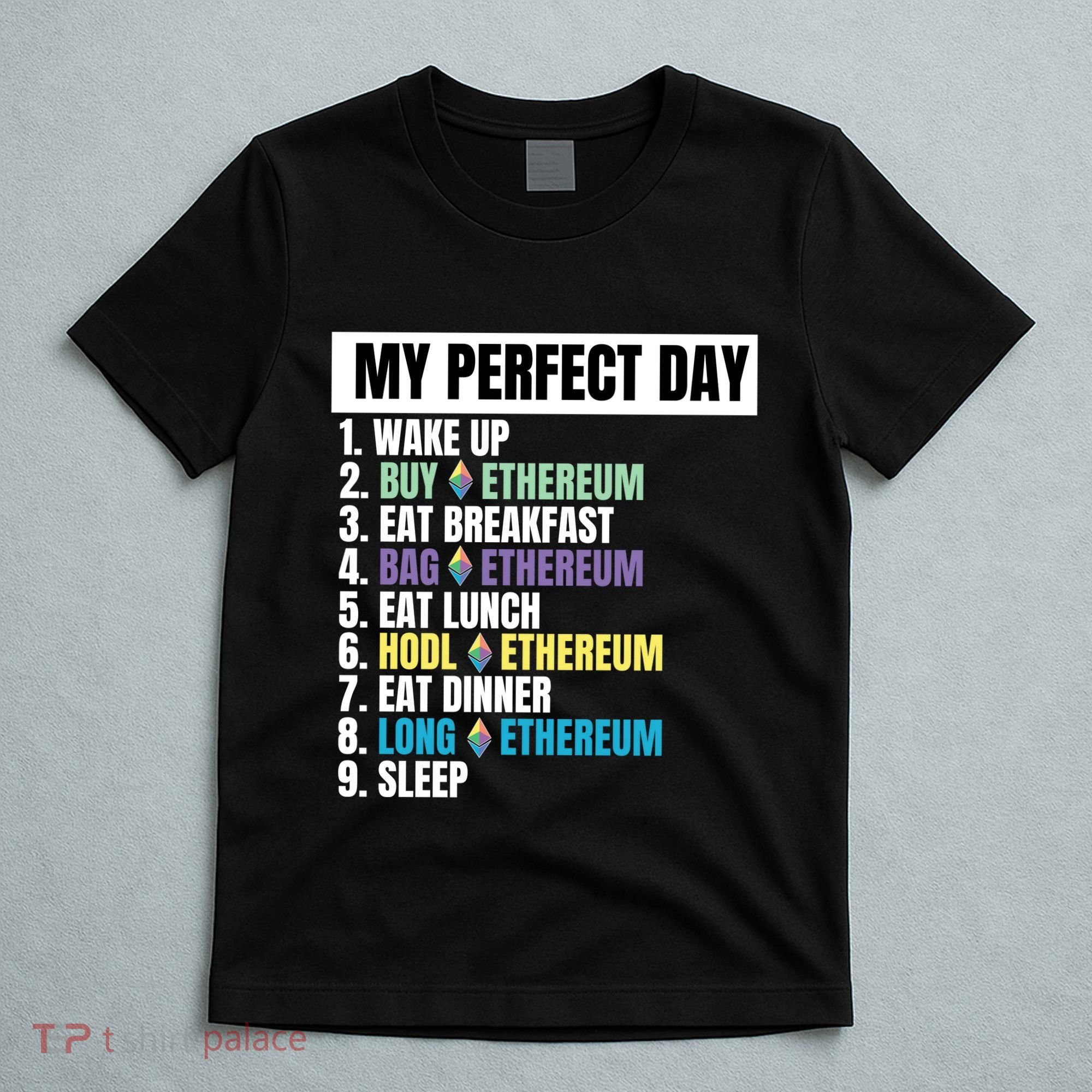 Ethereum My Perfect Day, Buy Crypto, Buy ETH, Funny Crypto Meme T-Shirt