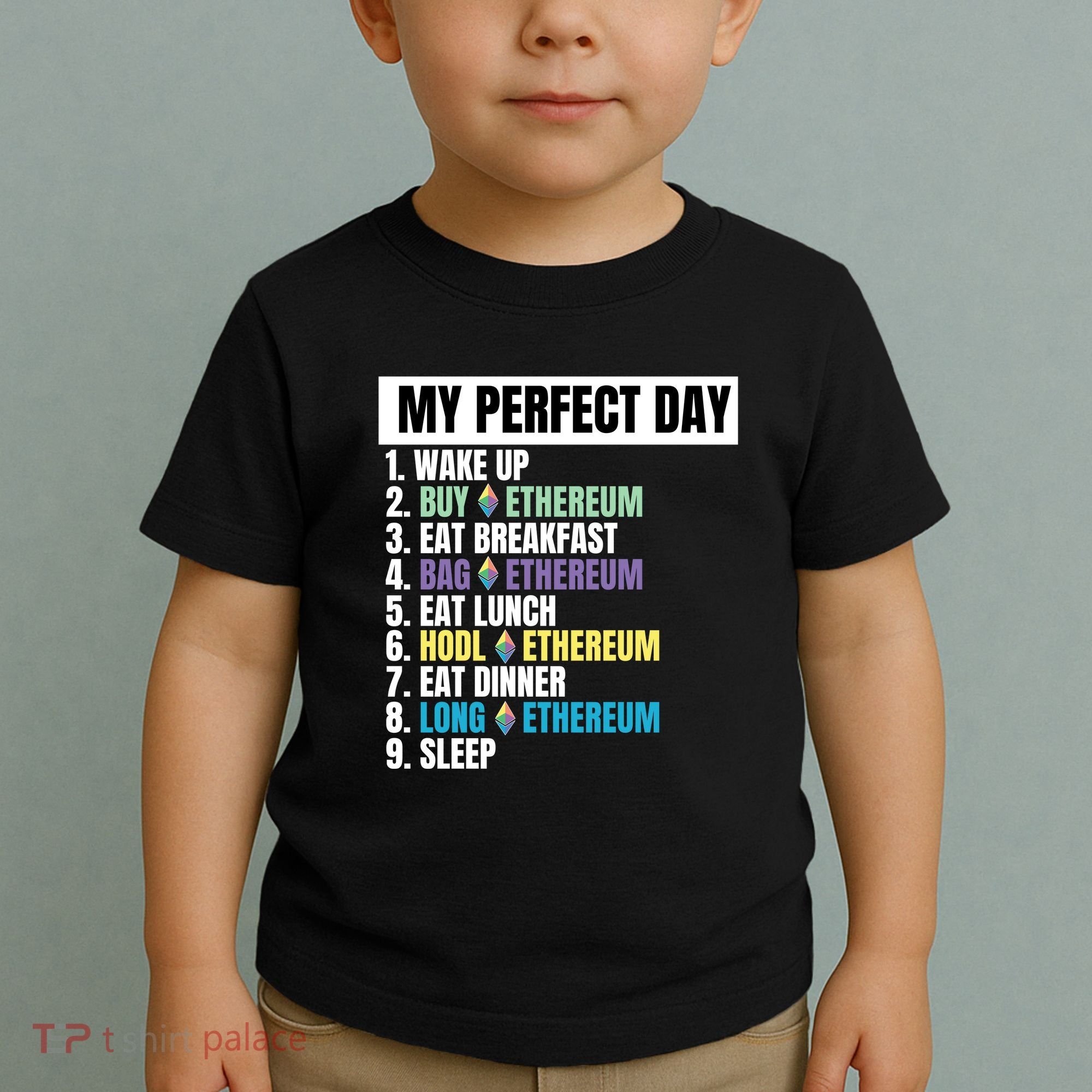 Ethereum My Perfect Day, Buy Crypto, Buy ETH, Funny Crypto Meme Toddler T-Shirt