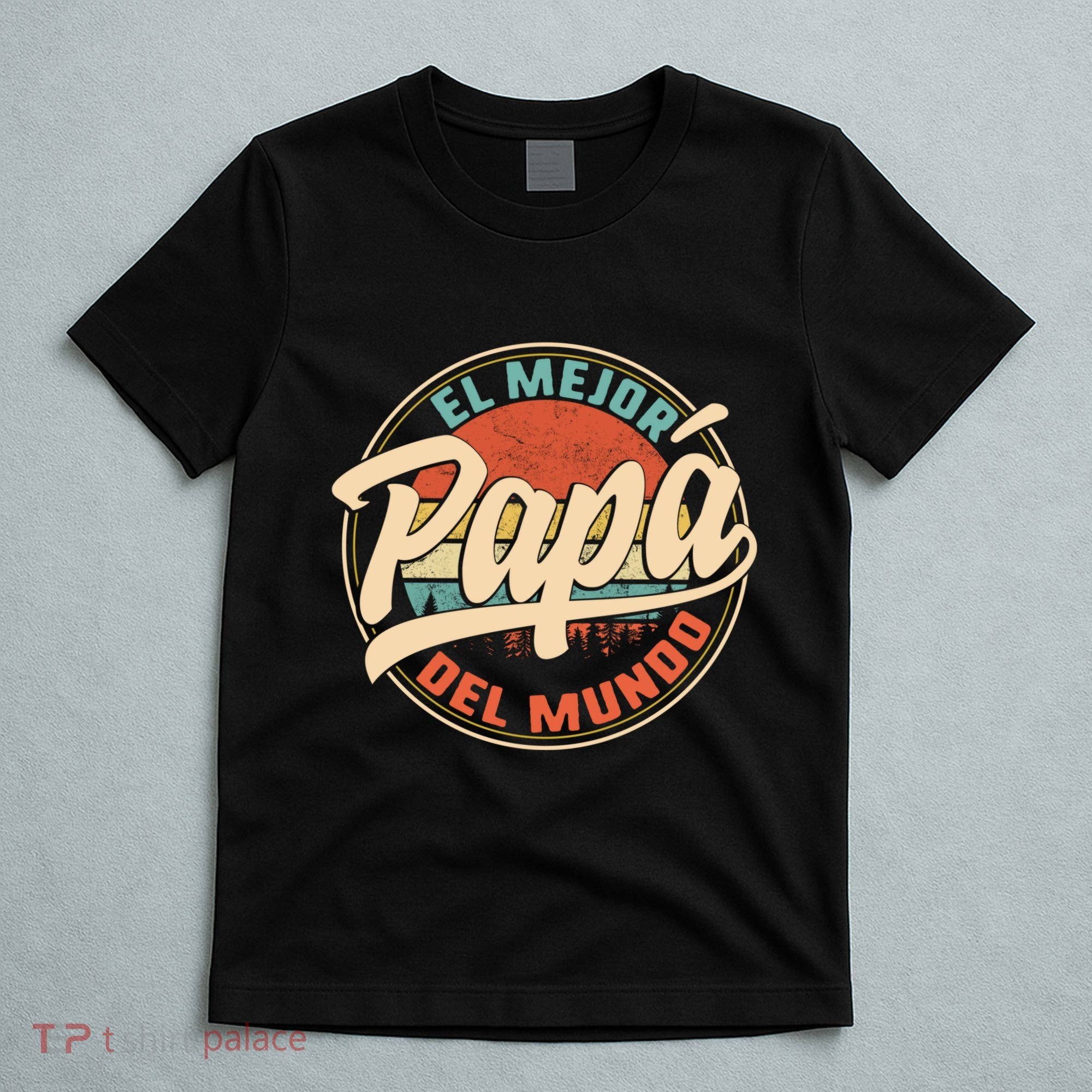 El Mejor Papa Del Mundo CumpleañOs Regalo Del DíA Del Padre T-Shirt
