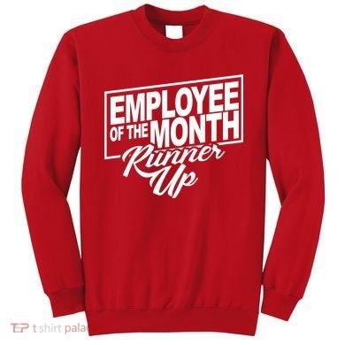 Employee Of The Month Runner Up Sweatshirt