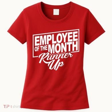 Employee Of The Month Runner Up Women's T-Shirt