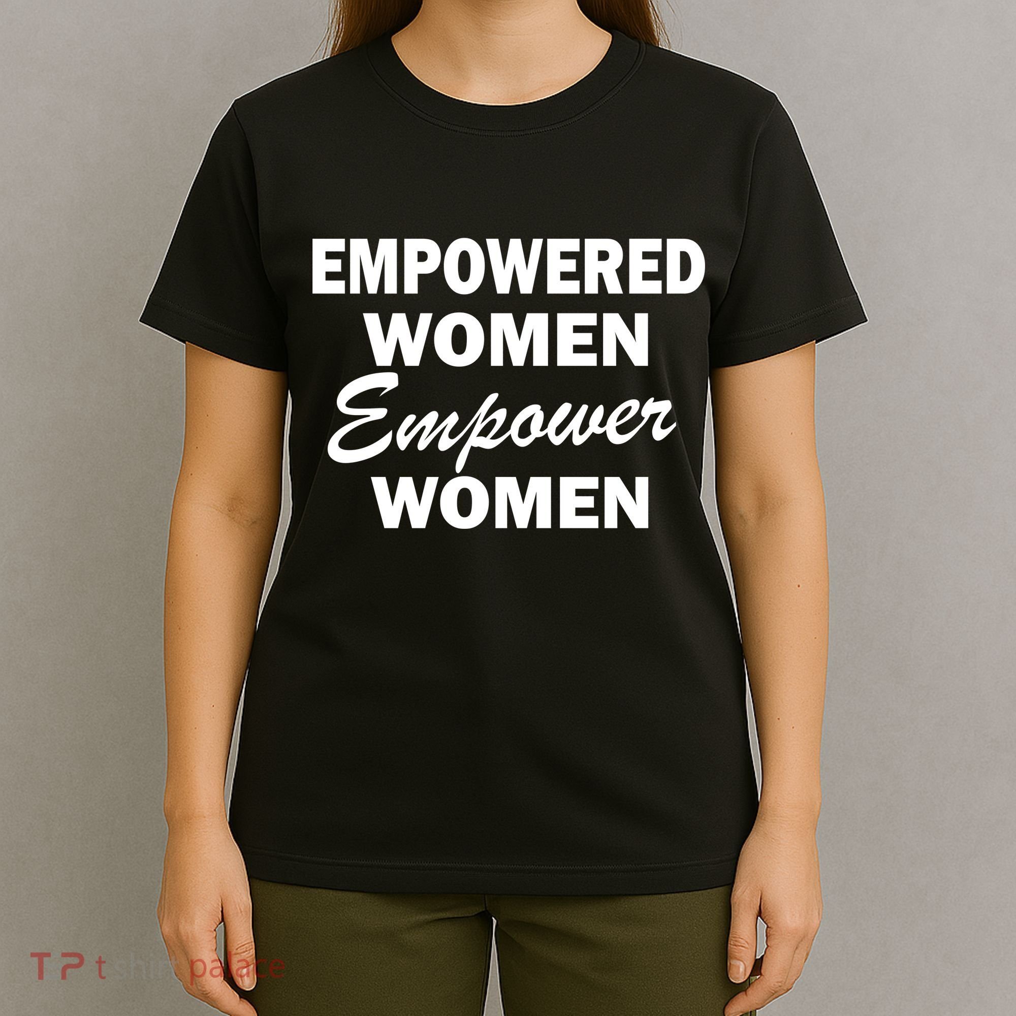 Empowered Women Empower Women T-Shirt