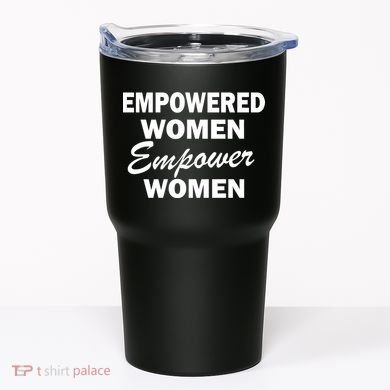 Empowered Women Empower Women Tumbler