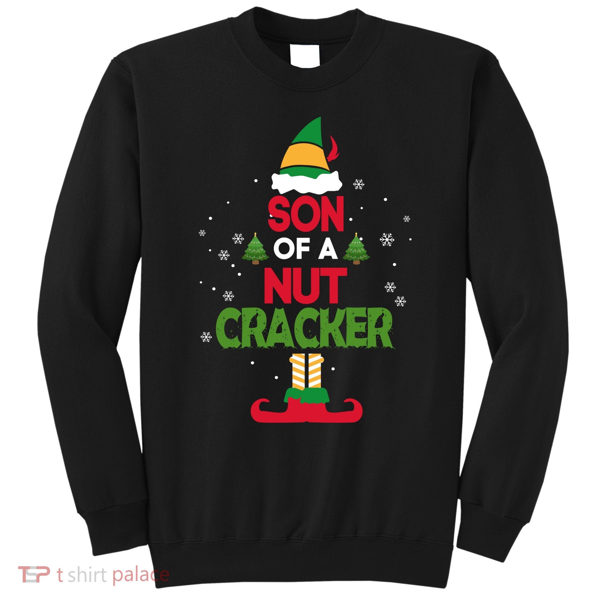 Elf Movie Quote Son Of A Nutcracker Sweatshirt